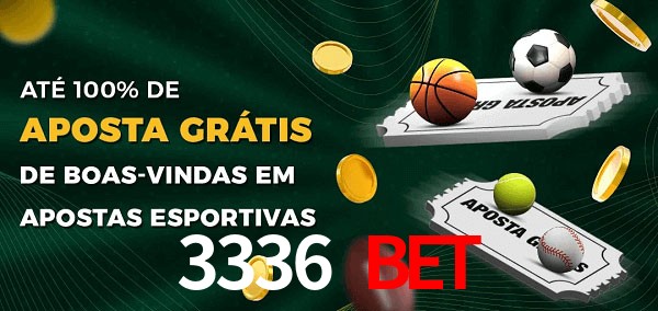 3336 Bet Ate 100% de Aposta Gratis